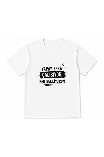 EYMORA Artificial Intelligence Is Working I'M Waiting Printed Unisex White T-...