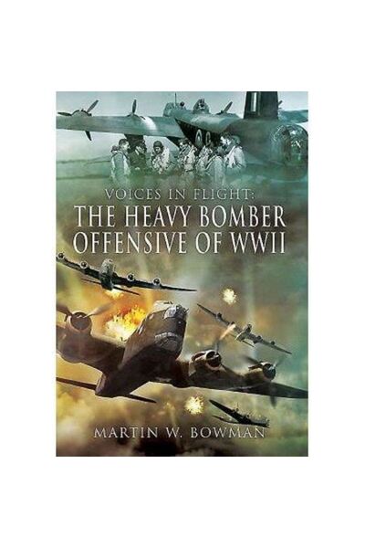 Pen & Sword Aviation Ofensiva bombardierilor grei din Al Doilea Război Mondial