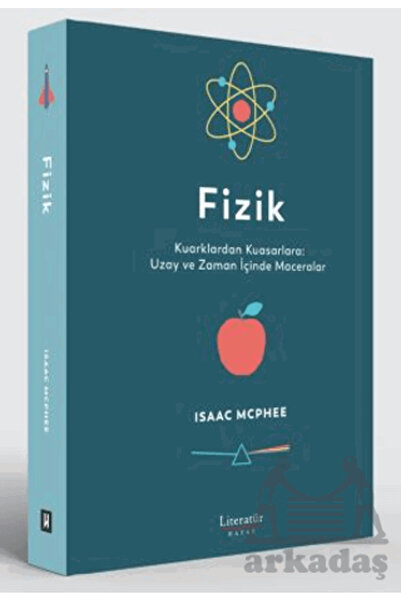 Literatür Hayat Fizik: Kuarklardan Kuasarlara: Uzay Ve Zaman İçinde Maceralar