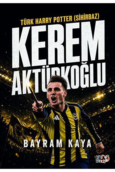 Tilki Kitap Türk Harry Potter (Sihirbaz) Kerem Aktürkoğlu / Bayram Kaya / / 9...