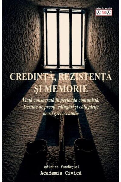 Editura Academia Civica Credinta, rezistenta si memorie. Viata consacrata