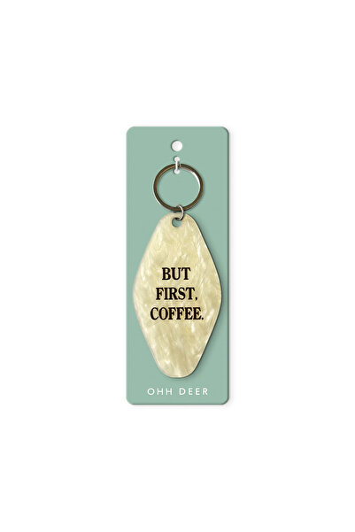 Ohh Deer Design Hotel Type Keychain but First Coffee 13403