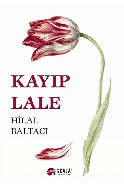 Scala Yayıncılık Kayıp Lale / Hilal Baltacı / / 9786255544421