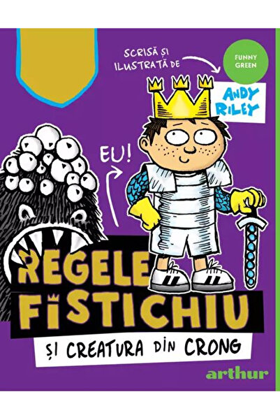 ARTHUR Regele Fistic și Creatura din Crong - Andy Riley