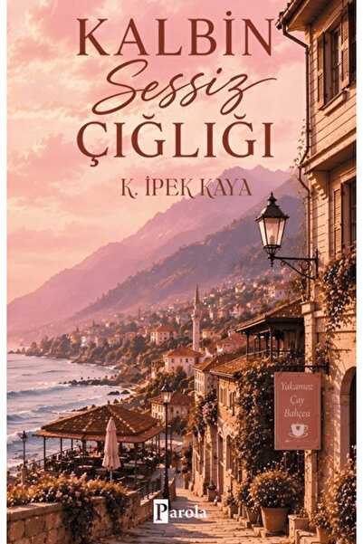 Parola Yayınları Kalbin Sessiz Çığlığı / K. İpek Kaya / / 9786059011754