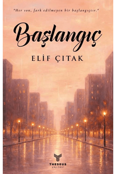 Theseus Yayınevi Başlangıç / Elif Çıtak / / 9786259192314