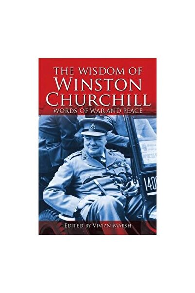 ARCTURUS Înțelepciunea lui Winston Churchill: Cuvinte despre Război și Pace
