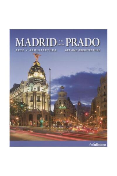 H.F.Ullmann Madrid și Prado: Artă și Arhitectură