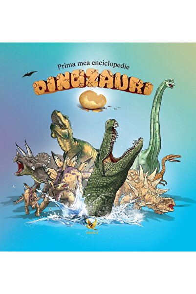 Aquila Prima mea enciclopedie: Dinozauri
