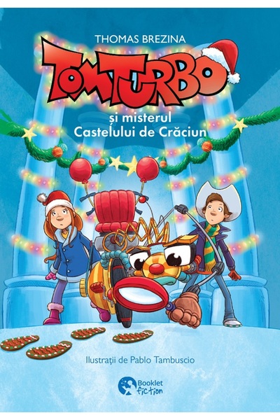 Booklet Tom Turbo si misterul Castelului de Craciun - Thomas Brezina, Pablo T...