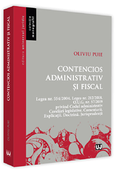 Universul Juridic Contencios administrativ si fiscal - Oliviu Puie
