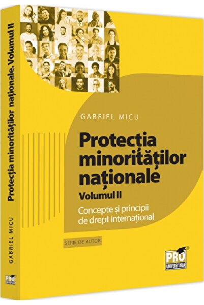 Pro Universitaria Protectia minoritatilor nationale Vol.2 - Gabriel Micu