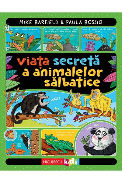 Niculescu Viata secreta a animalelor salbatice - Mike Barfield, Paula Bossio