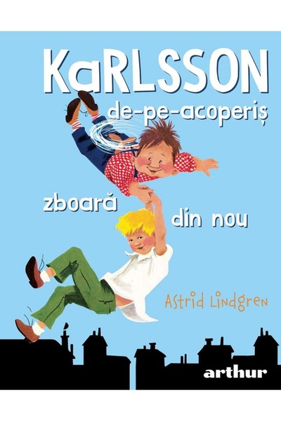 Grupul Editorial Art Karlsson de-pe-acoperis zboara din nou - Astrid Lindgren