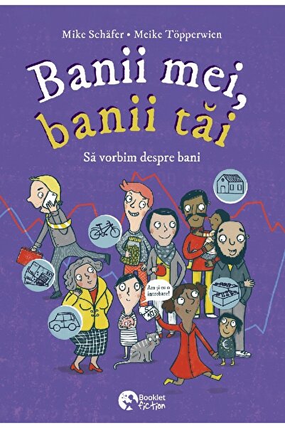 Booklet Banii mei, banii tai. Sa vorbim despre bani - Mike Schafer, Meike Top...