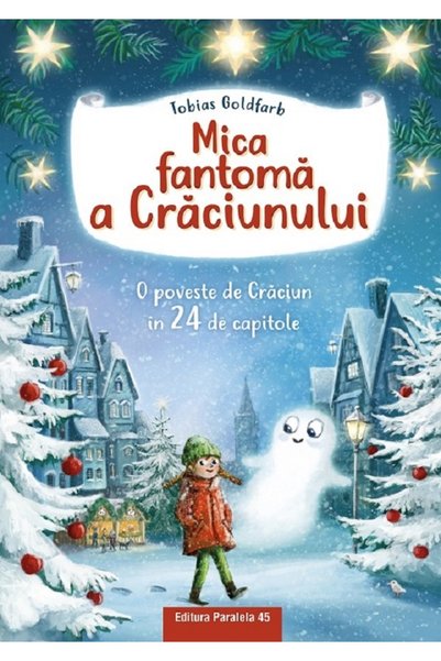 Paralela 45 Mica fantoma a Craciunului. O poveste de Craciun in 24 de capitol...