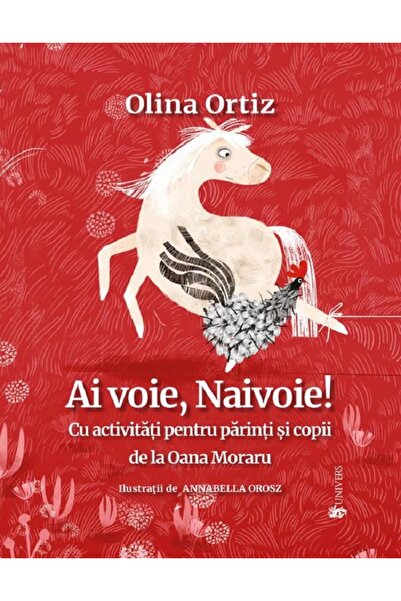 UNIVERS Ai voie, Naivoie! - Olina Ortiz, Annabella Orosz
