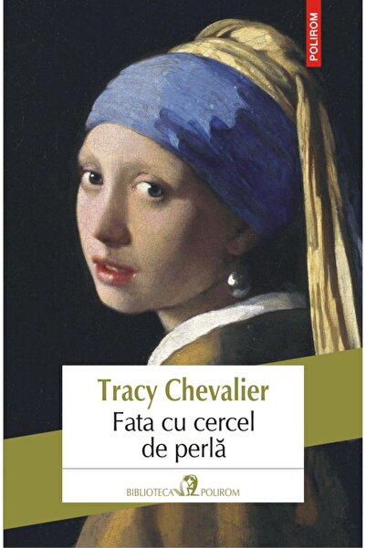 Polirom Fata cu cercel de perla - Tracy Chevalier