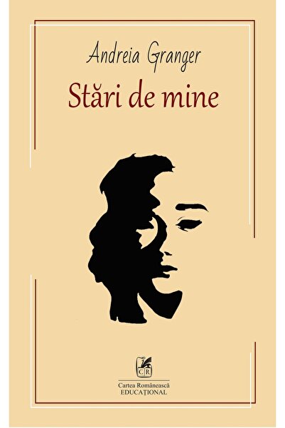 Cartea Romaneasca Educational Stari de mine - Andreia Granger