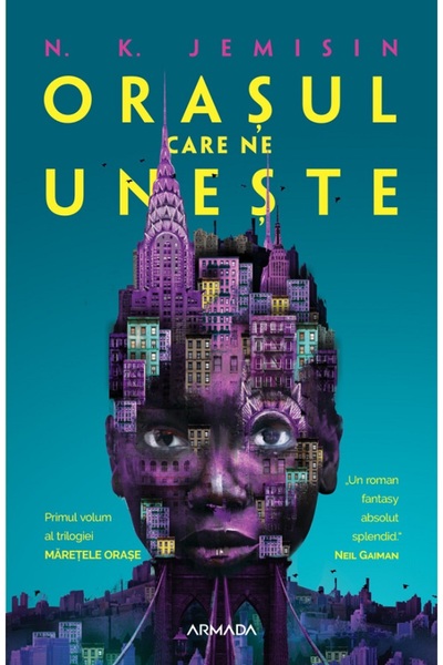 Nemira Orasul care ne uneste. Trilogia Maretele orase. Vol.1 - N.K. Jemisin