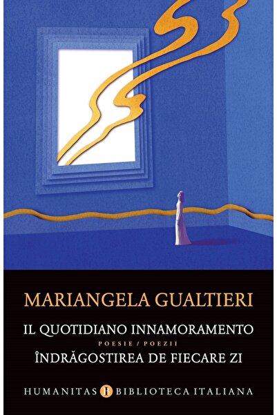 Humanitas Indragostirea de fiecare zi. Il quotidiano innamoramento - Mariange...