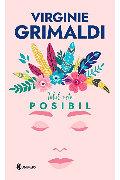 UNIVERS Totul este posibil - Virginie Grimaldi