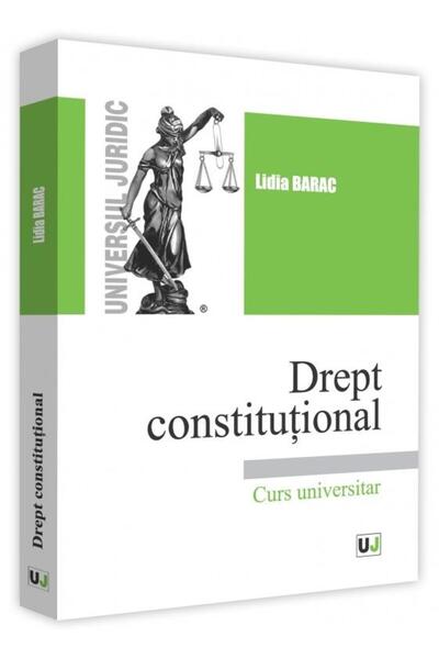 Universul Juridic Drept constitutional - Lidia Barac