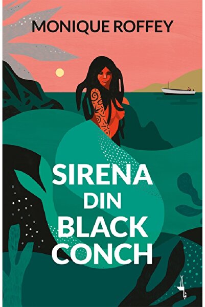 ALICE BOOKS Sirena din Black Conch - Monique Roffey