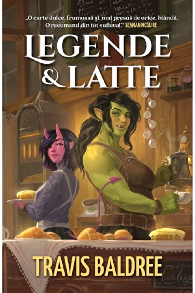 ALICE BOOKS Legende si Latte - Travis Baldree