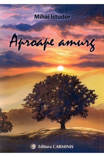 CARMINIS Aproape amurg - Mihai Istudor