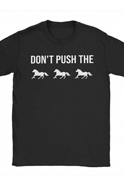 9JY تي شيرت قطني مطبوع عليه Don't Push The Horses T للجنسين بتصميم مضحك وملقب...