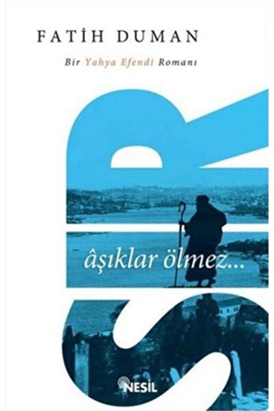 Nesil Yayınları Sır Aşıklar Ölmez FATİH DUMAN
