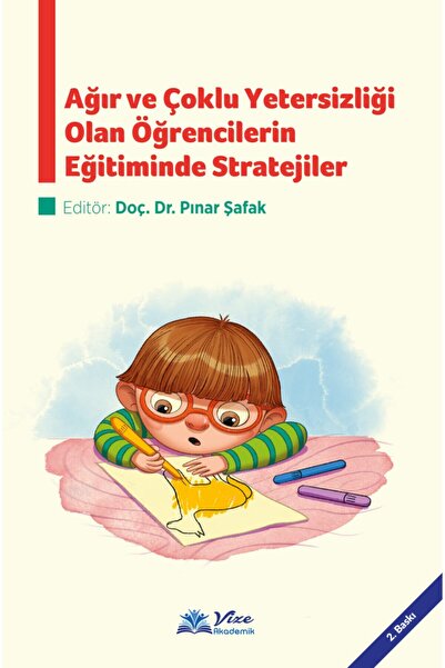 vize akademik Ağır Ve Çoklu Yetersizliği Olan Öğrencilerin Eğitiminde Stratej...