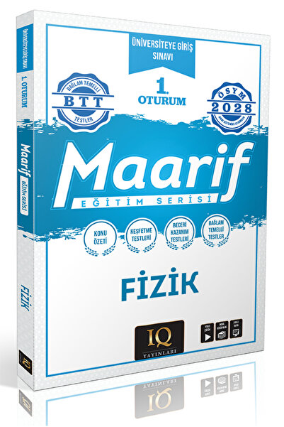 IQ YAYINLARI MAARİF 1. OTURUM FİZİK KONU ÖZETLİ SORU BANKASI