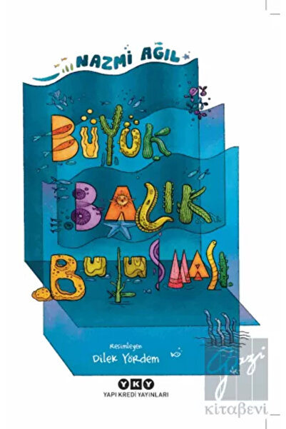 Yapı Kredi Yayınları Büyük Balık Buluşması kitabı / Nazmi Ağıl /