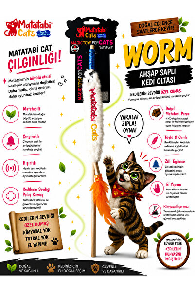 MATATABİ CATS OLTA WORM (HIŞIRTILI,ÇINGIRAKLI ,MATATABİ Lİ,MUHTEŞEM KUMAŞLI K...