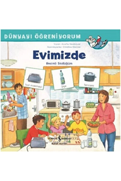 TÜRKİYE İŞ BANKASI KÜLTÜR YAYINLARI Evimizde - Dünyayı Öğreniyorum