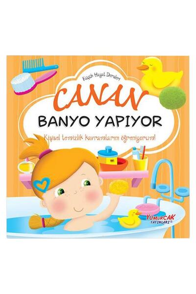 Yumurcak Yayınları Canan Banyo Yapıyor Küçük Hayat Dersleri