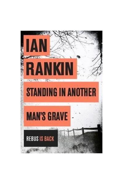 Orion Standing in Another Man's Grave, Ian Rankin