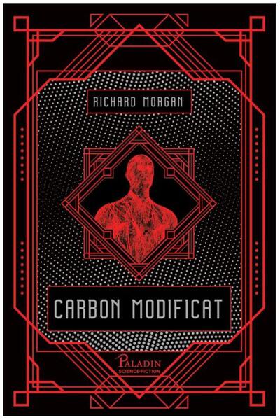 Editura Paladin Takeshi Kovacs #1. Carbon modificat