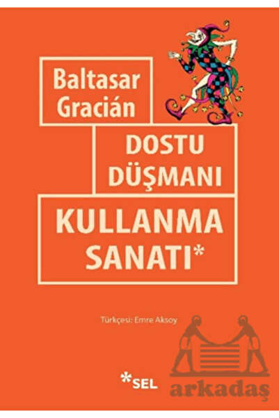 Sel Yayıncılık Dostu Düşmanı Kullanma Sanatı