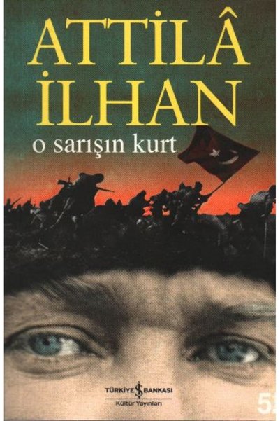 TÜRKİYE İŞ BANKASI KÜLTÜR YAYINLARI O Sarışın Kurt