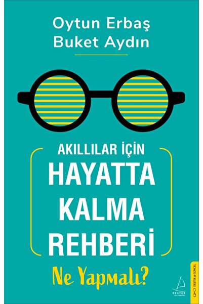 Destek Yayınları Akıllılar İçin Hayatta Kalma Rehberi - Ne Yapmalı?