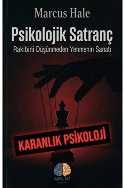 Gece Kitaplığı Psikolojik Satranç: Rakibini Düşünmeden Yenmenin Sanatı