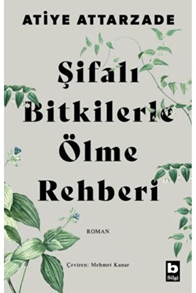 Bilgi Yayınevi Şifalı Bitkilerle Ölme Rehberi