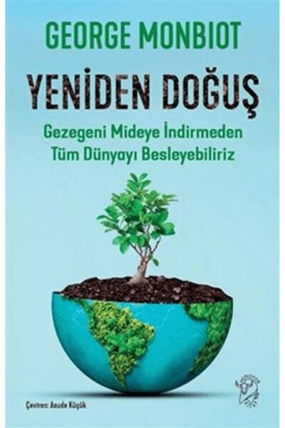 Minotor Kitap Yeniden Doğuş - Gezegeni Mideye İndirmeden Tüm Dünyayı Besleyeb...