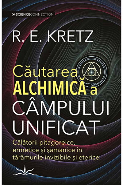Editura Prestige Cautarea Alchimica a campului unificat