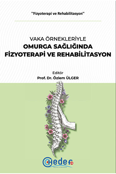 Hedef CS Yayıncılık Vaka Örnekleriyle Omurga Sağlığında Fizyoterapi ve Rehabi...