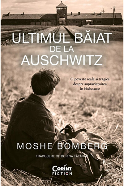 Editura Corint The Last Boy from Auschwitz, Moshe Bomberg - Corint Publishing