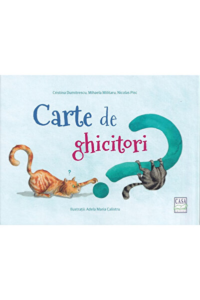 Editura Casa Carte de ghicitori - Ghicitori-în versuri: Știi răspunsul? Bravo...